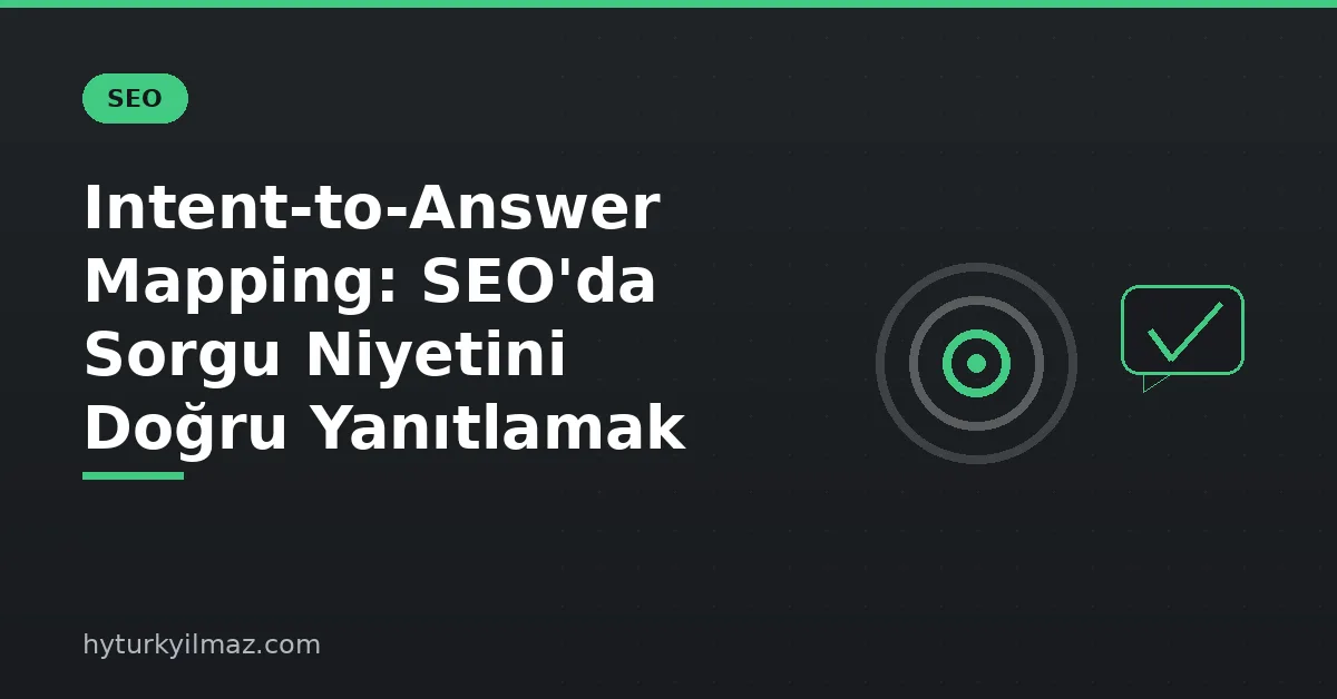 Intent to answer mapping SEO sorgu niyeti